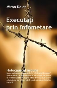 Istoria comunismului - Executati prin infometare