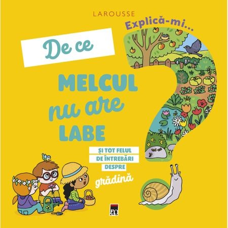 Atlase, dictionare si enciclopedii - Explica-mi de ce melcul nu are labe