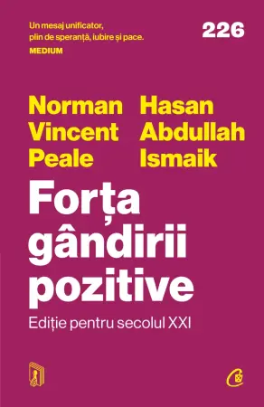Dezvoltare personala - Forța gândirii pozitive. Ediție pentru secolul XXI