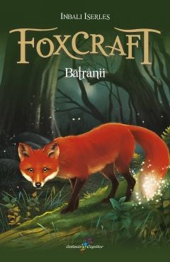 Literatura si fictiune - Foxcraft. Cartea a II-a:Batranii