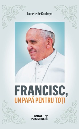 Istorie sociala si culturala - Francisc, un papa pentru toti