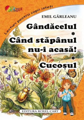 CARTI - Gandacelul. Cand stapanul nu-i acasa. Cucosul