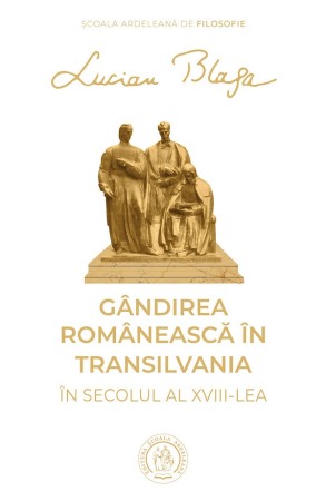 Filosofie - Gandirea romaneasca in Transilvania in secolul al XVIII-lea