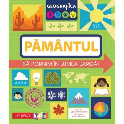 Atlase, dictionare si enciclopedii - Geografica. Pamantul. Sa pornim in lumea larga
