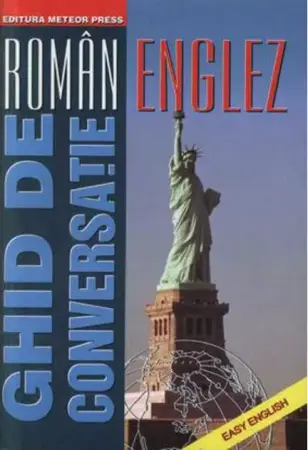 Ghiduri de conversatie - Ghid de conversaţie român-englez