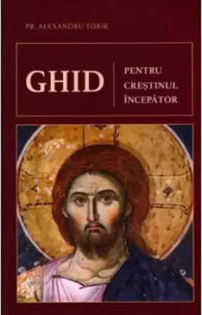 Crestin ortodox - Ghid pentru crestinul incepator