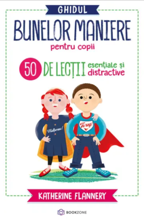 Activitati si jocuri pentru copii - Ghidul bunelor maniere pentru copii
50 de lectii esentiale si distractive