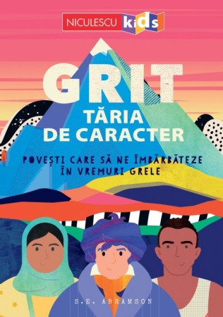 Psihologia copilului si dezvoltarii - GRIT. Taria de caracter