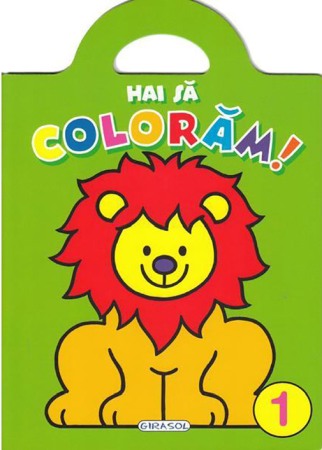 Carti de colorat - Hai sa coloram! Volumul 1