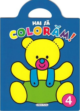 Carti de colorat - Hai sa coloram! Volumul 4