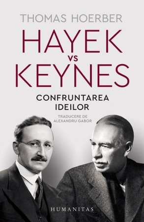 Sociologie, stiinte politice - Hayek vs Keynes. Confruntarea ideilor
