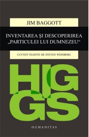 Filosofie, Stiinte - Higgs. Inventarea si descoperirea Particulei lui Dumnezeu