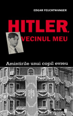 Istorie - Hitler, vecinul meu