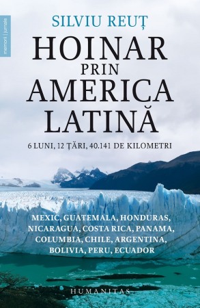 Memorii si jurnale - Hoinar prin America Latina. 6 luni, 12 tari, 40.141 de kilometri