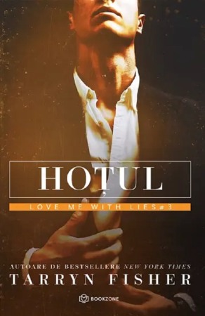 Fictiune - Hotul. Seria Love me with lies Vol.3