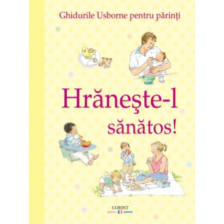 Dezvoltare personala (familie) - Hraneste-l sanatos!