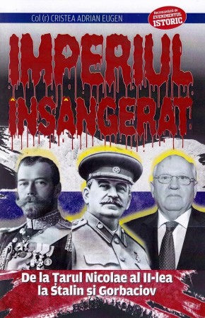Mari puteri ale lumii - Imperiul insangerat. De la Tarul Nicolae al II-lea la Stalin si Gorbaciov