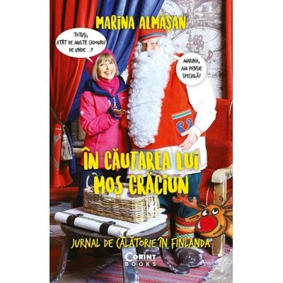 Memorii si jurnale - In cautarea lui Mos Craciun. Jurnal de calatorie in Finlanda