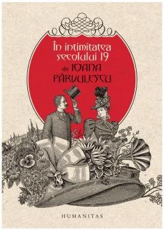 Memorii si jurnale - In intimitatea secolului 19