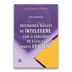 Pedagogie - Instruirea bazata pe intelegere