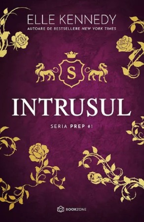 Romance - Intrusul. Seria Prep Vol.1