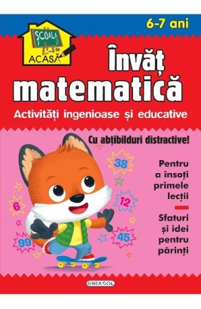 Activitati si jocuri pentru copii - Invat matematica - Activitati ingenioase si educative, 6-7 ani