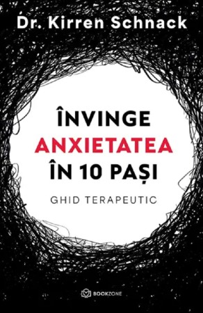 Psihologie si Psihoterapie - Invinge anxietatea in 10 pasi