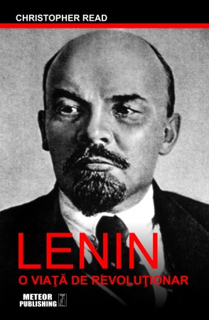 Biografii, memorii si jurnale - Lenin. O viata de revolutionar