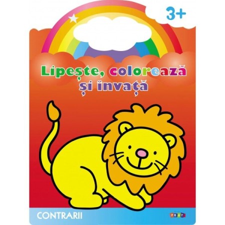 Activitati si jocuri pentru copii - Lipeste, coloreaza si invata Leul. Contrarii.