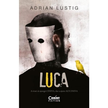 Crime, Thriller, Mistery - Luca. A visat sa ajunga cineva, dar a ajuns altcineva