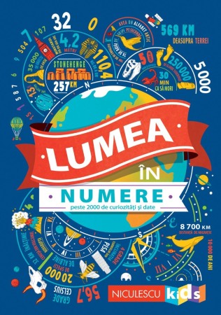 Atlase, dictionare si enciclopedii - Lumea in numere. Peste 2000 de curiozitati si date