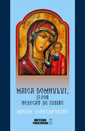 Crestin ortodox - Maica Domnului, izvor nesecat de iubire