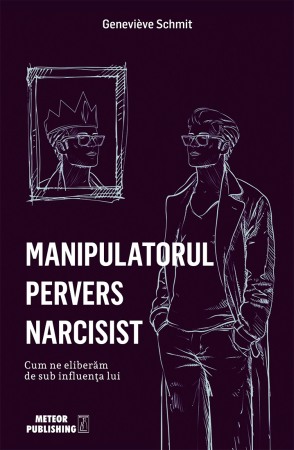 Psihologie, Pedagogie si Dezvoltare Personala - Manipulatorul pervers narcisist