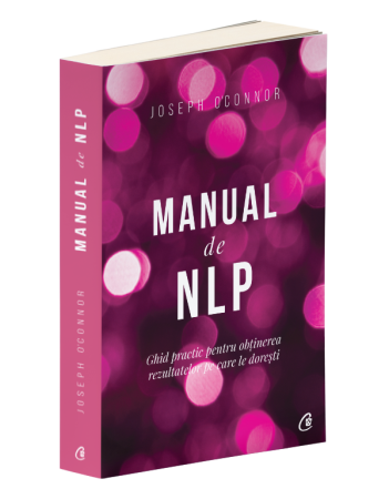 Psihologie, Pedagogie si Dezvoltare Personala - Manual de NLP. Editia a III-a