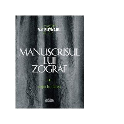 Moderna, contemporana - Manuscrisul lui Zograf. Volumul I