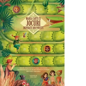 Activitati si jocuri pentru copii - MAREA CARTE A JOCURILOR INSPIRATE DIN POVESTI