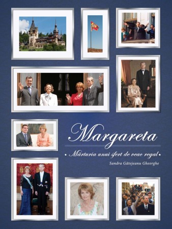 Istorie - Margareta. Marturia unui sfert de veac regal