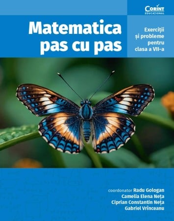 Invatamant gimnazial - Matematica pas cu pas. Exercitii si probleme pentru clasa a VII-a, editia a II-a revizuita si adaugita