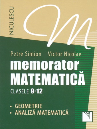 Povesti si povestiri - Memorator Matematica - clasele 9-12. Geometrie si Analiza Matematica