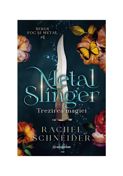 Fictiune - Metal Slinger. Seria Foc si metal 1. Trezirea magiei