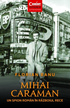 Istorie - Mihai Caraman, un spion roman in Razboiul Rece
