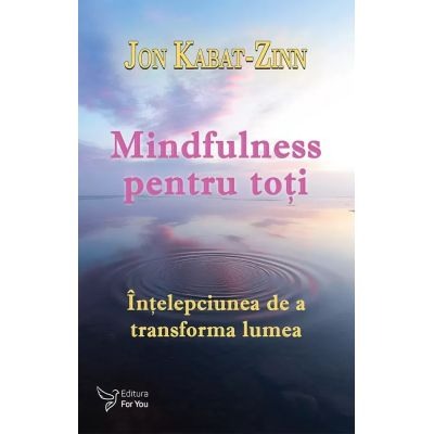 Spiritualitate, ezoterism - Mindfulness pentru toti