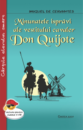 Literatura si fictiune - Minunatele ispravi ale vestitului cavaler Don Quijote