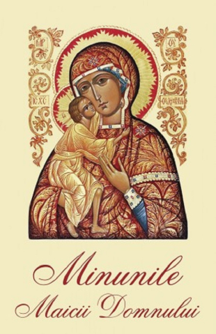 Crestin ortodox - Minunile Maicii Domnului Ed.2
