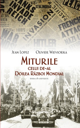 Istorie - Miturile celui de-al Doilea Razboi Mondial