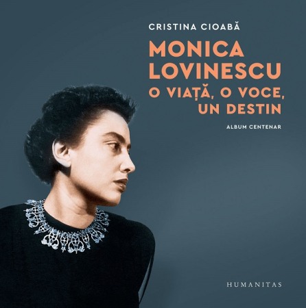 Biografii - Monica Lovinescu. O viata, o voce, un destin. Album centenar