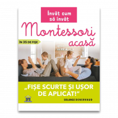 Psihologia copilului si dezvoltarii - Montessori acasa in 35 de fise