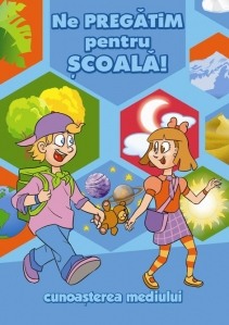 Carte prescolara - Ne pregatim pentru scoala - cunoasterea mediului