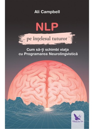 Dezvoltare personala - NLP PE INTELESUL TUTUROR