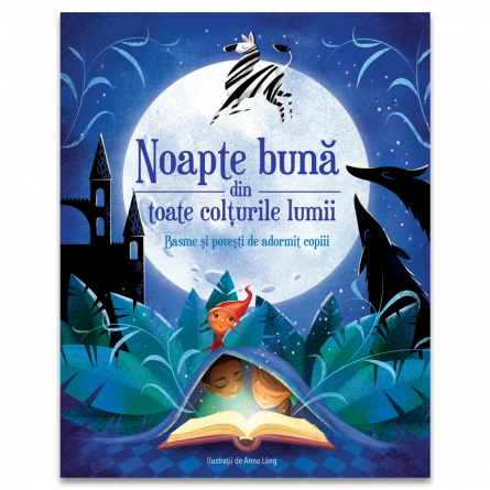 Povesti pentru copii - Noapte buna din toate colturile lumii